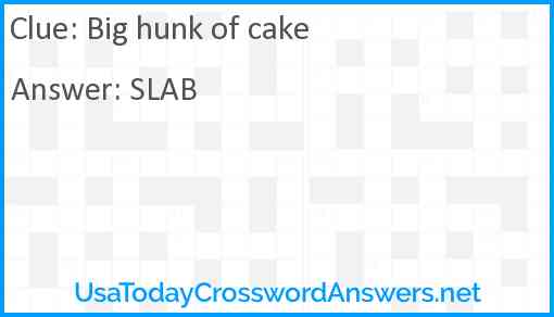 Big hunk of cake Answer