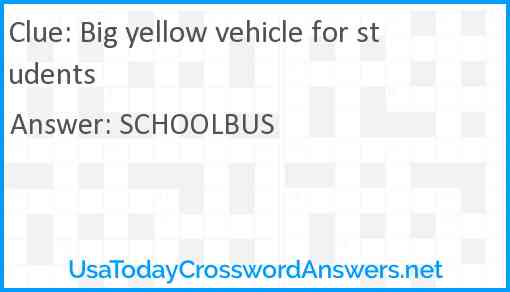 Big yellow vehicle for students Answer