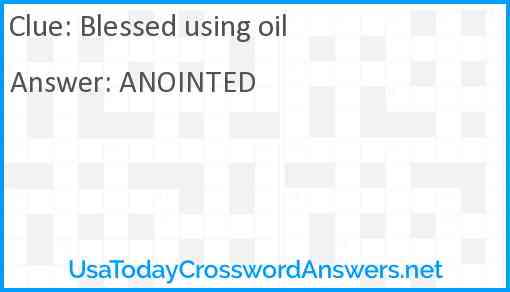 Blessed using oil Answer
