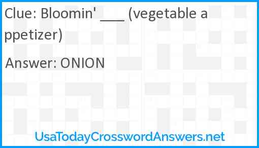Bloomin' ___ (vegetable appetizer) Answer