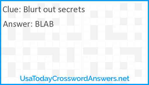 Blurt out secrets Answer