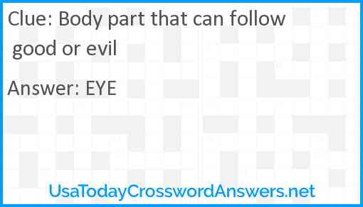Body part that can follow good or evil Answer