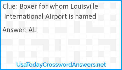 Boxer for whom Louisville International Airport is named Answer