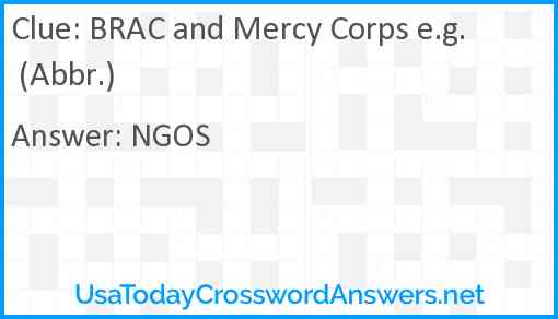 BRAC and Mercy Corps e.g. (Abbr.) Answer
