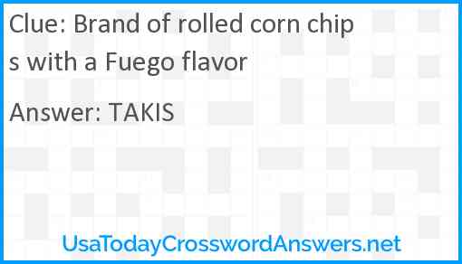Brand of rolled corn chips with a Fuego flavor Answer