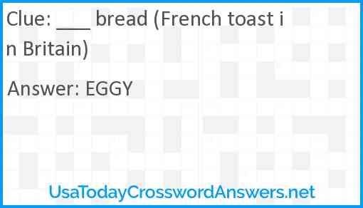 ___ bread (French toast in Britain) Answer