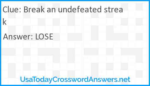 Break an undefeated streak Answer