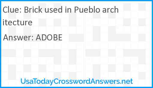 Brick used in Pueblo architecture Answer