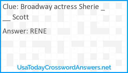 Broadway actress Sherie ___ Scott Answer