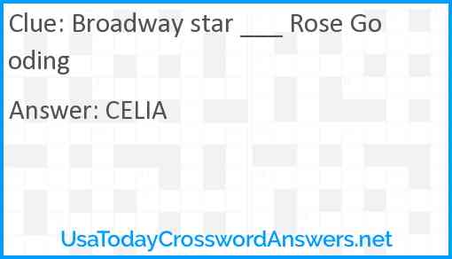 Broadway star ___ Rose Gooding Answer