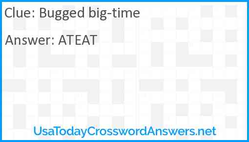 Bugged big-time Answer