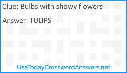 Bulbs with showy flowers Answer