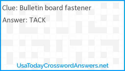 Bulletin board fastener Answer