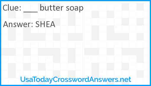 ___ butter soap Answer