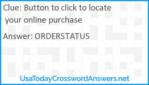 Button to click to locate your online purchase Answer