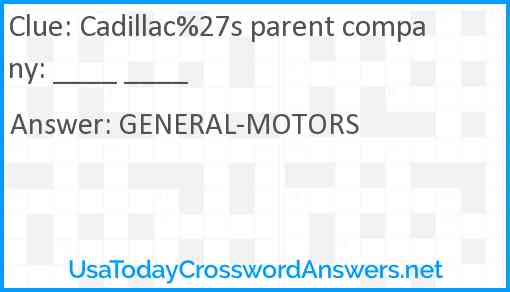Cadillac%27s parent company: ____ ____ Answer