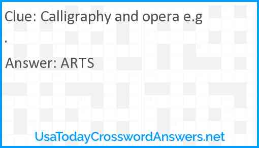 Calligraphy and opera e.g. Answer