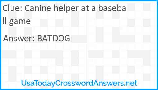 Canine helper at a baseball game Answer