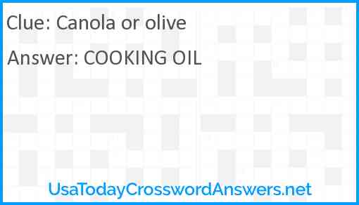 Canola or olive Answer