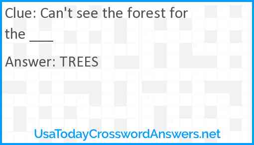 Can't see the forest for the ___ Answer