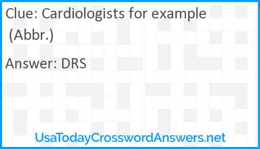 Cardiologists for example (Abbr.) Answer