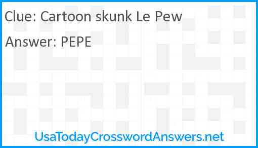 Cartoon skunk Le Pew Answer