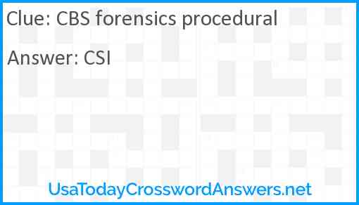 CBS forensics procedural Answer