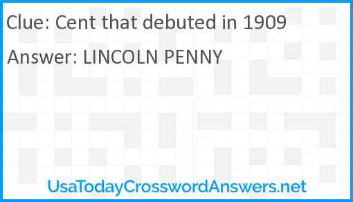 Cent that debuted in 1909 Answer