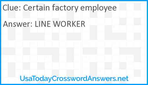 Certain factory employee Answer