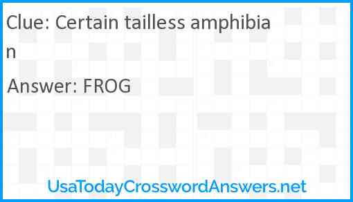 Certain tailless amphibian Answer