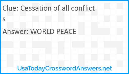 Cessation of all conflicts Answer