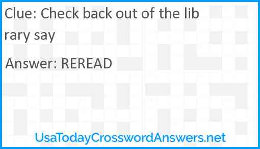 Check back out of the library say Answer