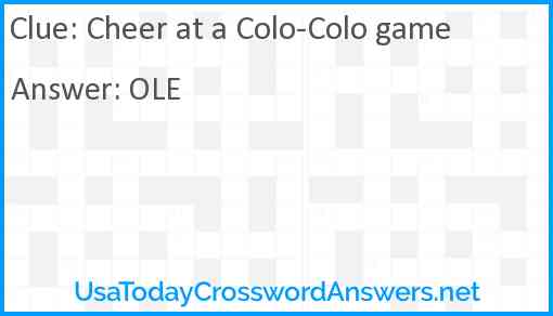 Cheer at a Colo-Colo game Answer