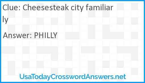 Cheesesteak city familiarly Answer