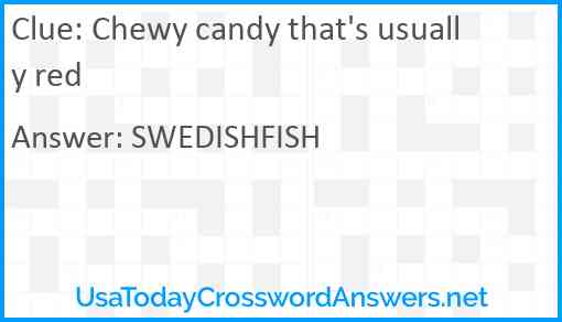 Chewy candy that's usually red Answer