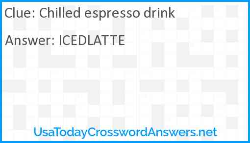 Chilled espresso drink Answer
