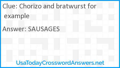 Chorizo and bratwurst for example Answer