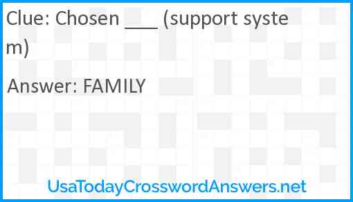 Chosen ___ (support system) Answer