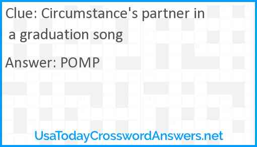 Circumstance's partner in a graduation song Answer