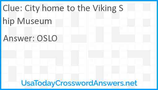 City home to the Viking Ship Museum Answer