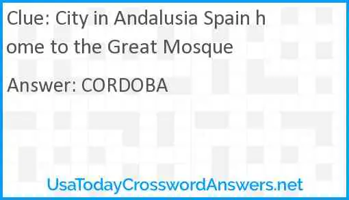 City in Andalusia Spain home to the Great Mosque Answer