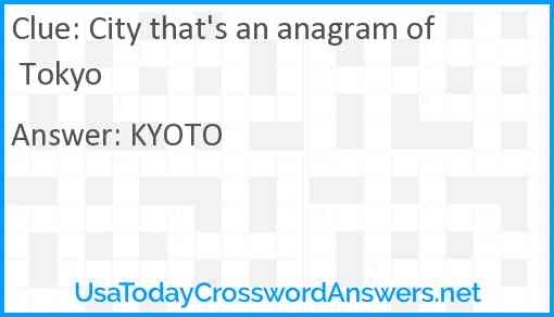 City that's an anagram of Tokyo Answer