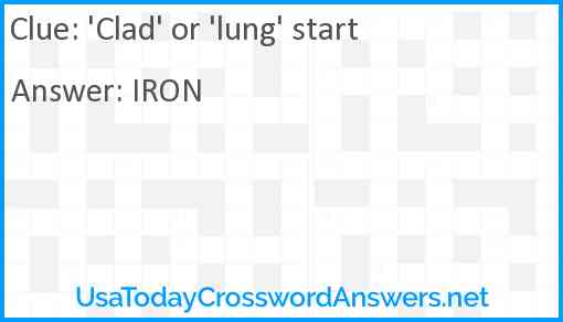 'Clad' or 'lung' start Answer