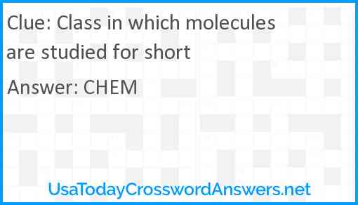 Class in which molecules are studied for short Answer