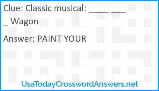 Classic musical: ____ ____ Wagon Answer
