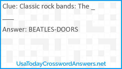 Classic rock bands: The ____ Answer