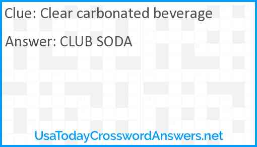 Clear carbonated beverage Answer