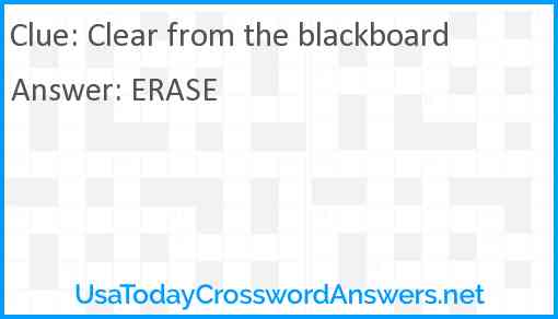 Clear from the blackboard Answer