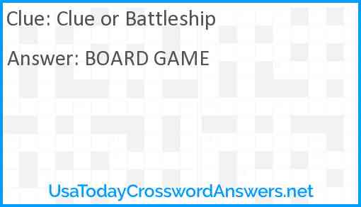 Clue or Battleship Answer