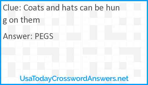 Coats and hats can be hung on them Answer